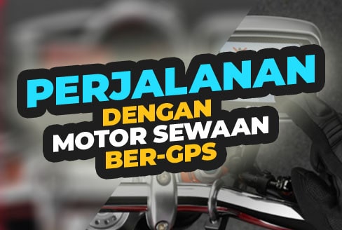 Menggabungkan Kemudahan Perjalanan dengan Motor Sewaan Ber-GPS